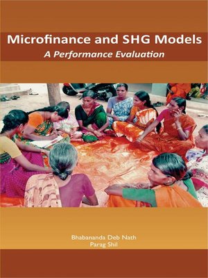 cover image of Microfinance and SHG Models a Performance Evaluation